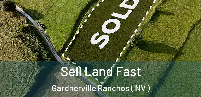  Sell Land Fast Gardnerville Ranchos ( NV )