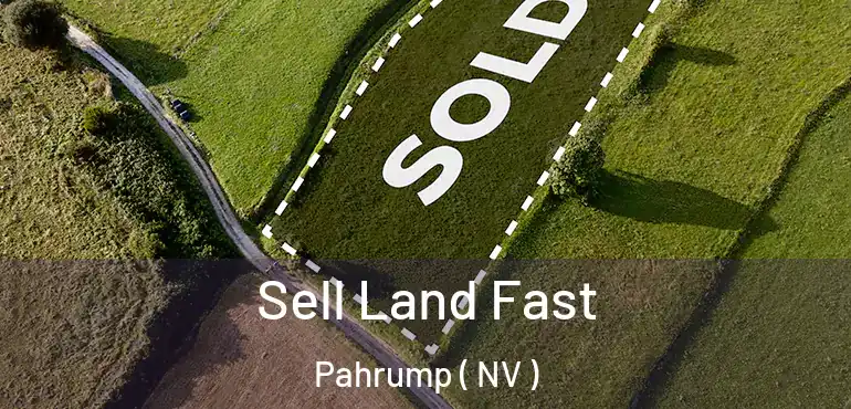  Sell Land Fast Pahrump ( NV )