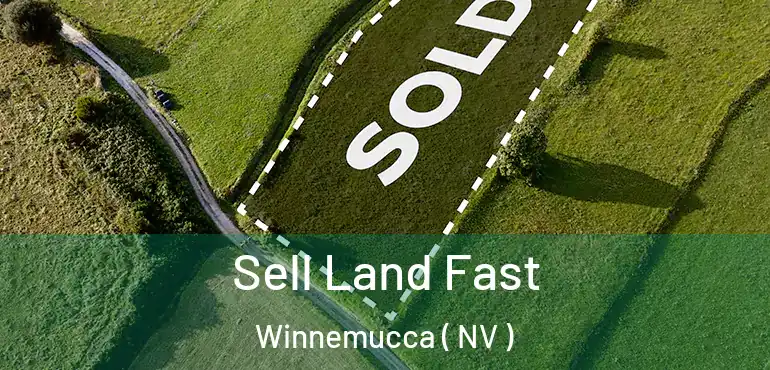  Sell Land Fast Winnemucca ( NV )