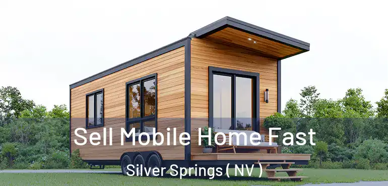  Sell Mobile Home Fast Silver Springs ( NV )