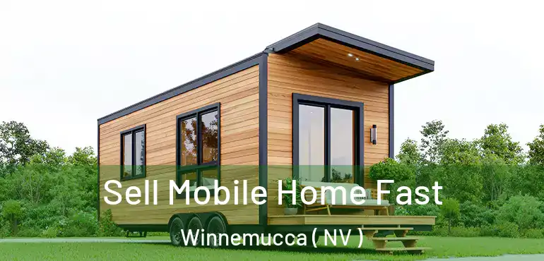  Sell Mobile Home Fast Winnemucca ( NV )