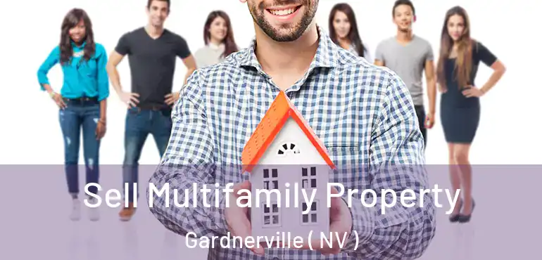  Sell Multifamily Property Gardnerville ( NV )