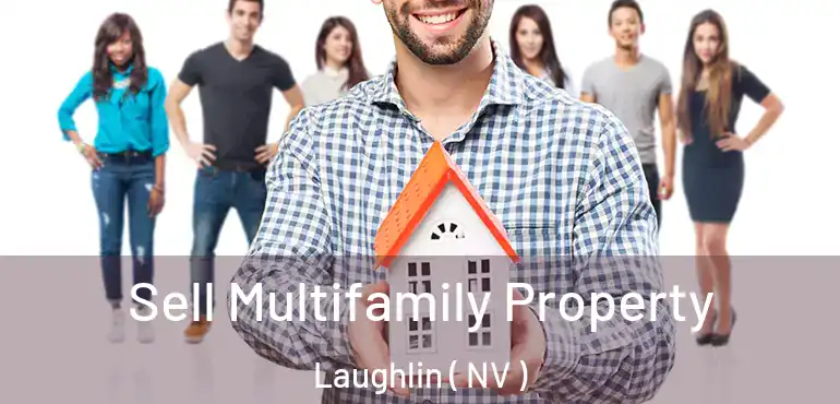  Sell Multifamily Property Laughlin ( NV )