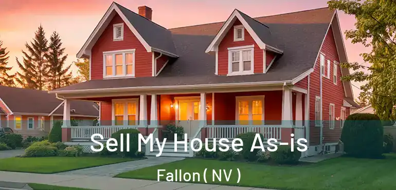  Sell My House As-is Fallon ( NV )