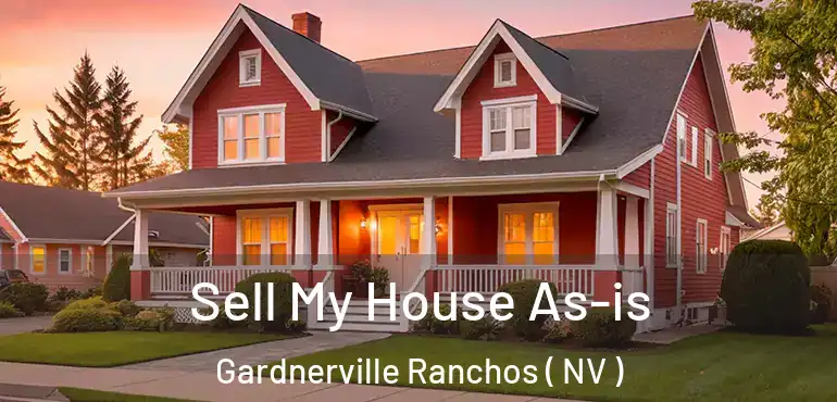 Sell My House As-is Gardnerville Ranchos ( NV )