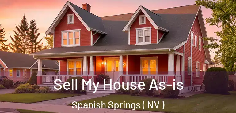  Sell My House As-is Spanish Springs ( NV )