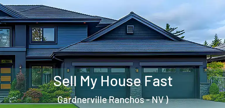  Sell My House Fast Gardnerville Ranchos - NV )