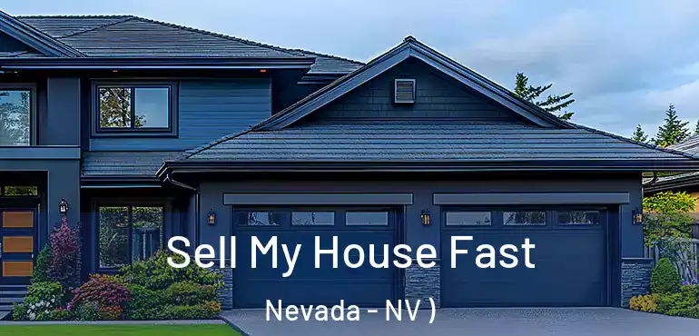  Sell My House Fast Nevada - NV )