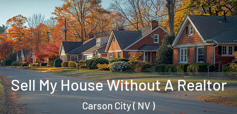  Sell My House Without A Realtor Carson City ( NV )