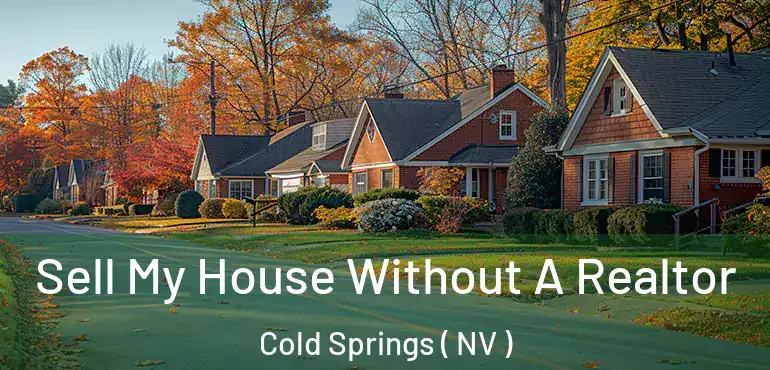  Sell My House Without A Realtor Cold Springs ( NV )