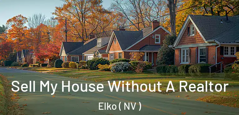  Sell My House Without A Realtor Elko ( NV )