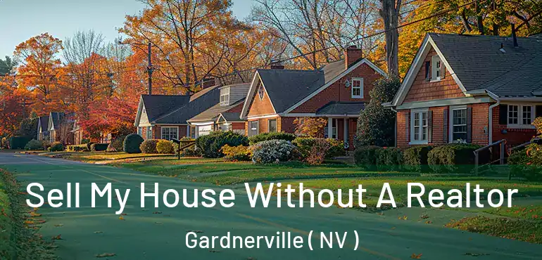  Sell My House Without A Realtor Gardnerville ( NV )