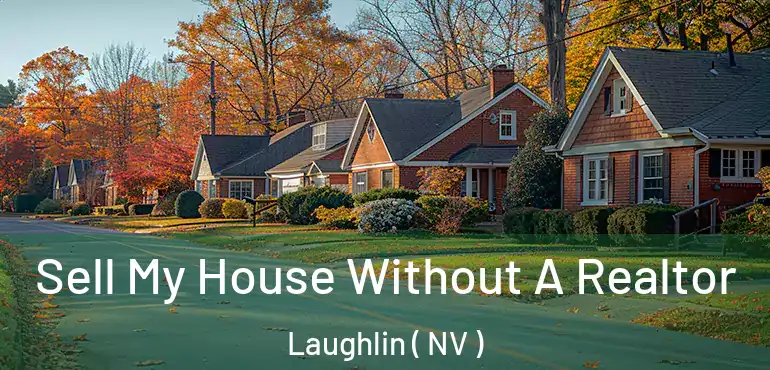  Sell My House Without A Realtor Laughlin ( NV )