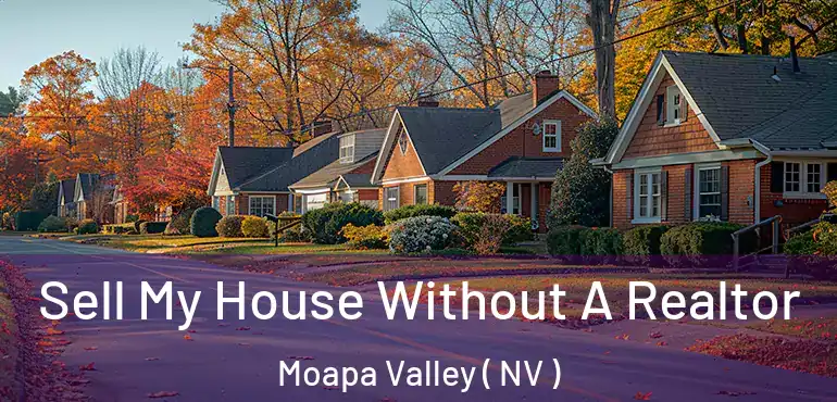  Sell My House Without A Realtor Moapa Valley ( NV )
