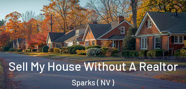  Sell My House Without A Realtor Sparks ( NV )