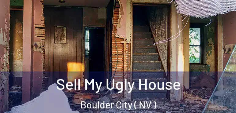  Sell My Ugly House Boulder City ( NV )
