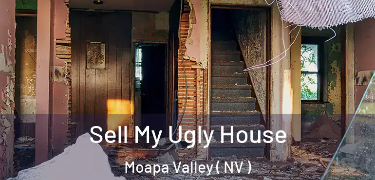  Sell My Ugly House Moapa Valley ( NV )