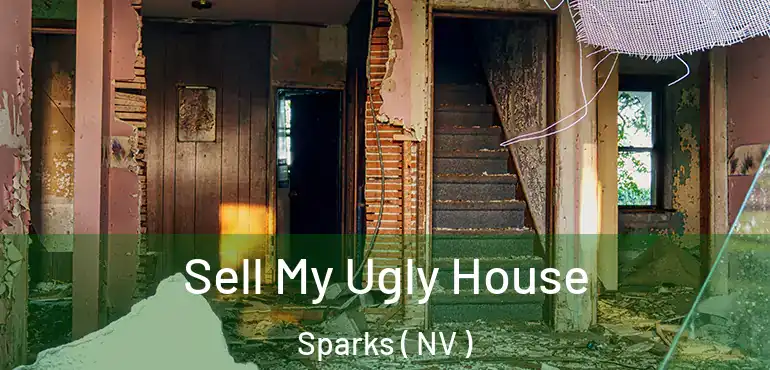  Sell My Ugly House Sparks ( NV )