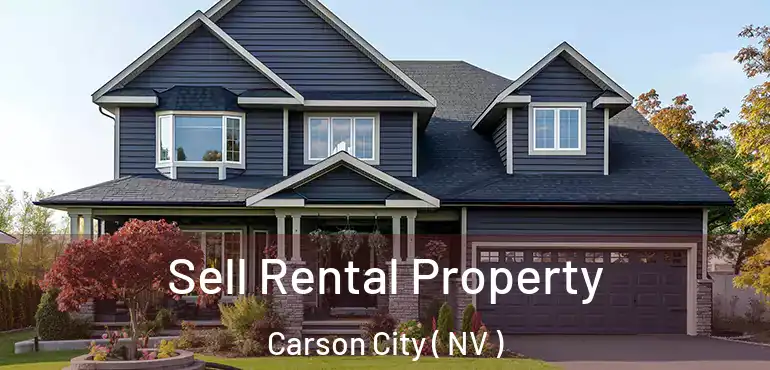  Sell Rental Property Carson City ( NV )