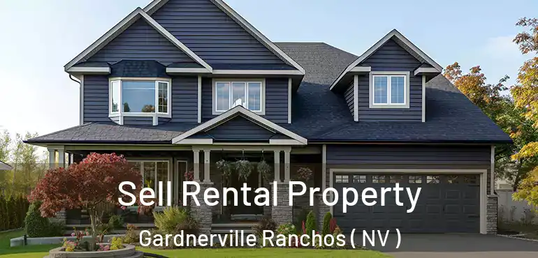  Sell Rental Property Gardnerville Ranchos ( NV )