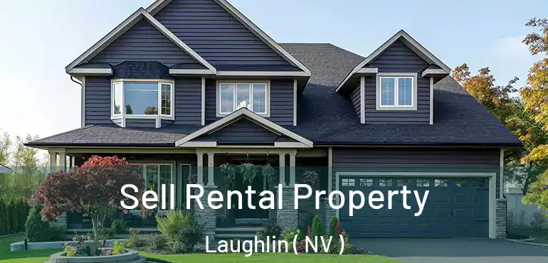  Sell Rental Property Laughlin ( NV )