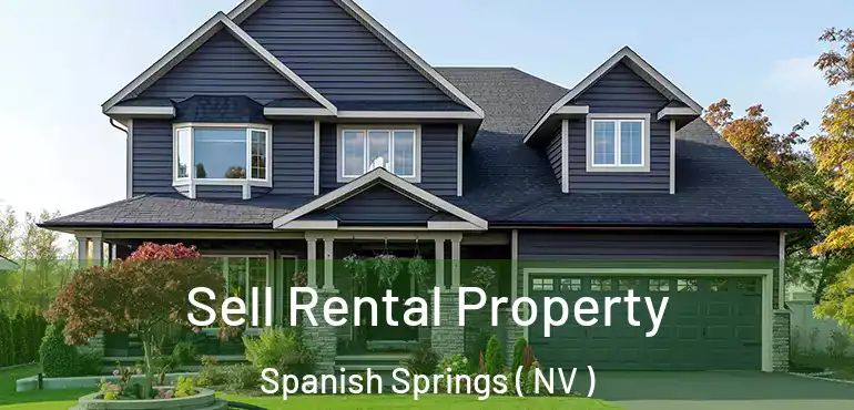 Sell Rental Property Spanish Springs ( NV )