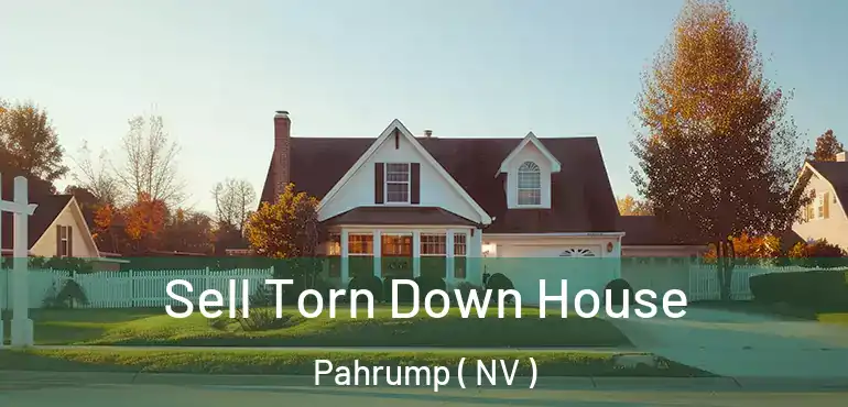  Sell Torn Down House Pahrump ( NV )
