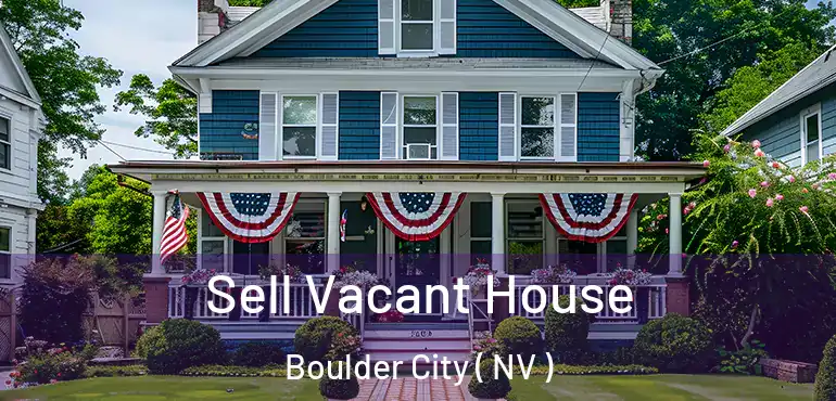  Sell Vacant House Boulder City ( NV )