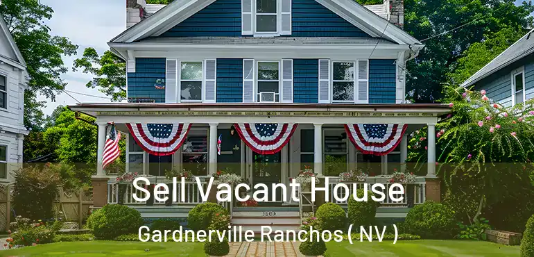  Sell Vacant House Gardnerville Ranchos ( NV )
