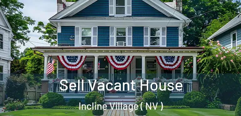  Sell Vacant House Incline Village ( NV )