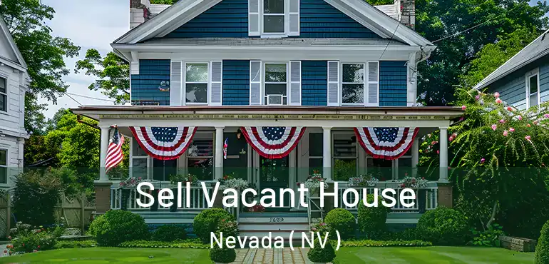 Sell Vacant House Nevada ( NV )