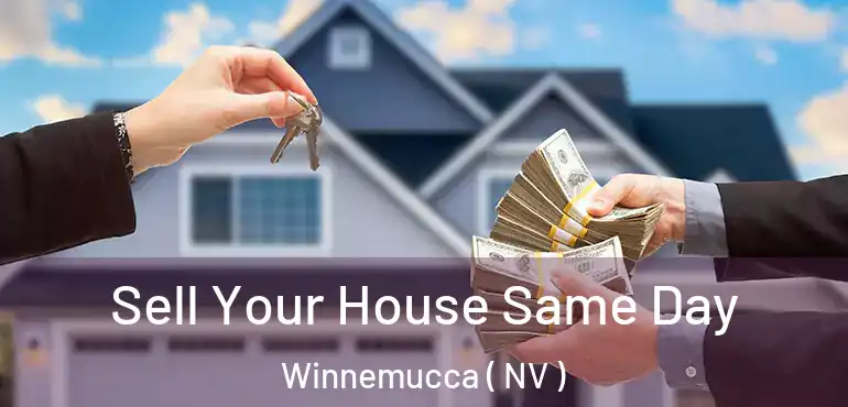  Sell Your House Same Day Winnemucca ( NV )
