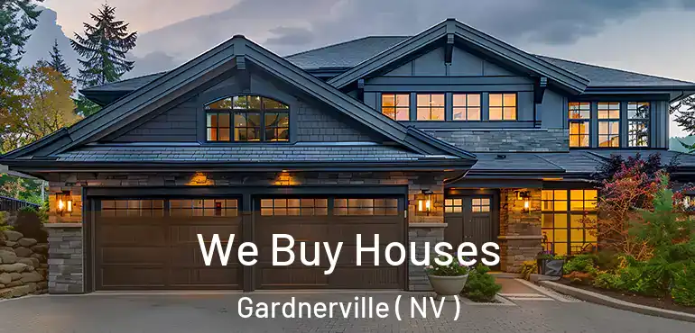  We Buy Houses Gardnerville ( NV )
