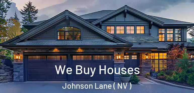  We Buy Houses Johnson Lane ( NV )