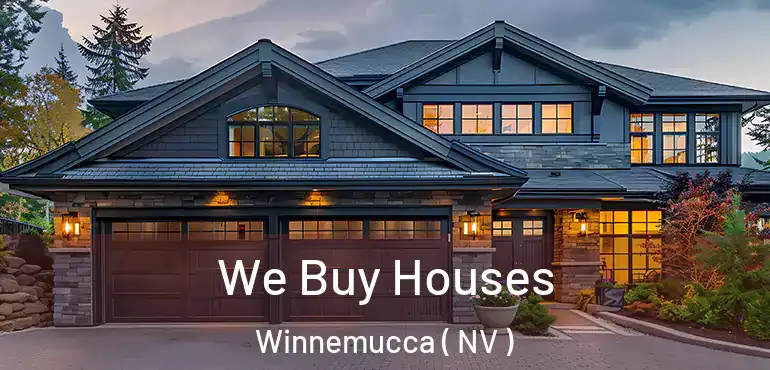  We Buy Houses Winnemucca ( NV )