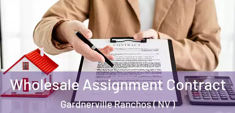  Wholesale Assignment Contract Gardnerville Ranchos ( NV )