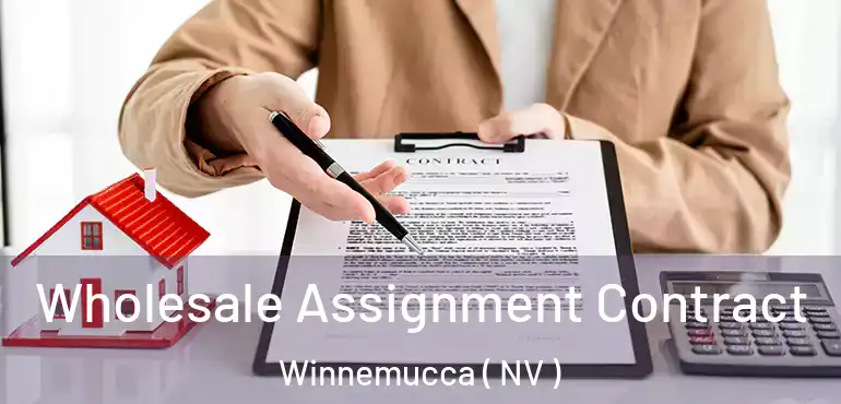 Wholesale Assignment Contract Winnemucca ( NV )