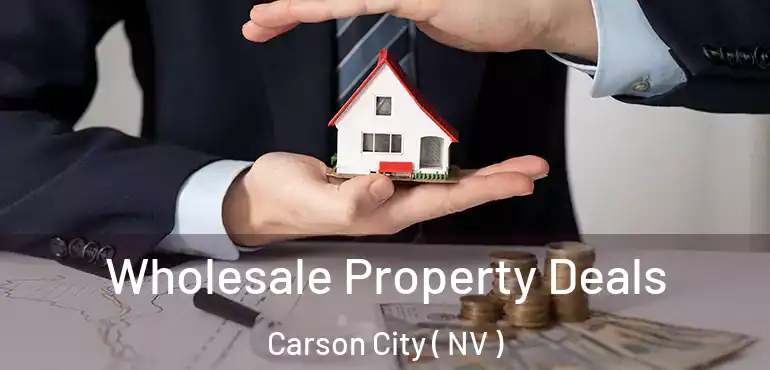  Wholesale Property Deals Carson City ( NV )