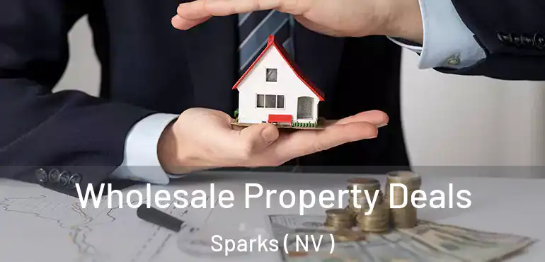  Wholesale Property Deals Sparks ( NV )