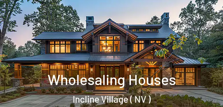  Wholesaling Houses Incline Village ( NV )