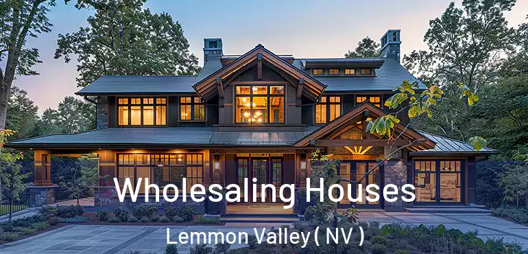  Wholesaling Houses Lemmon Valley ( NV )