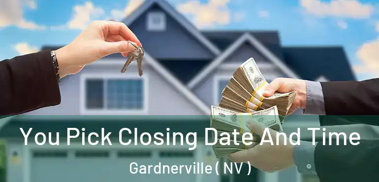  You Pick Closing Date And Time Gardnerville ( NV )