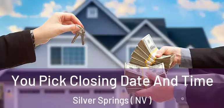  You Pick Closing Date And Time Silver Springs ( NV )